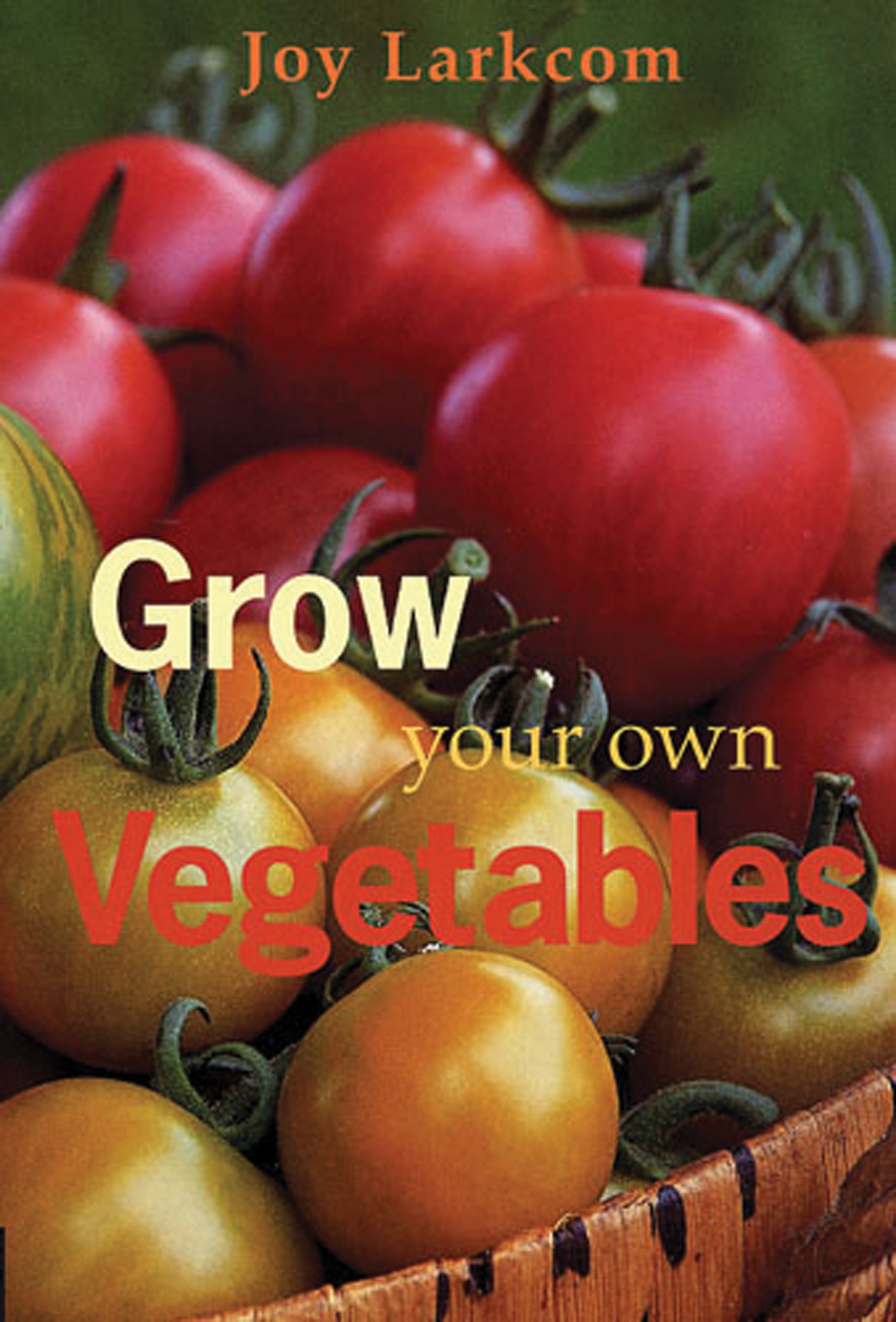 Grow Your Own Vegetables Joy Joy 9780711219632