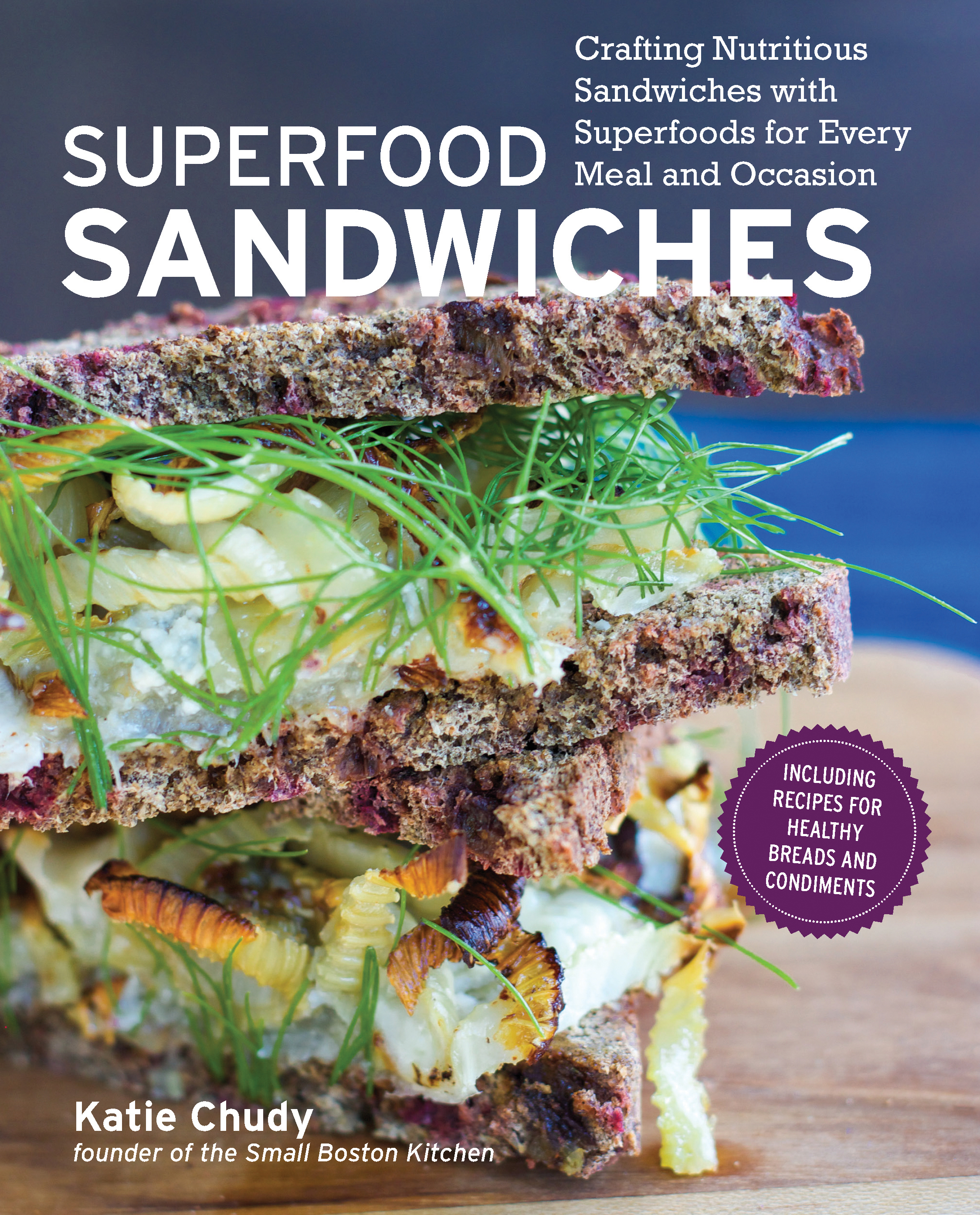 Superfood Sandwiches Katie Chudy 9781592336630 Murdoch books