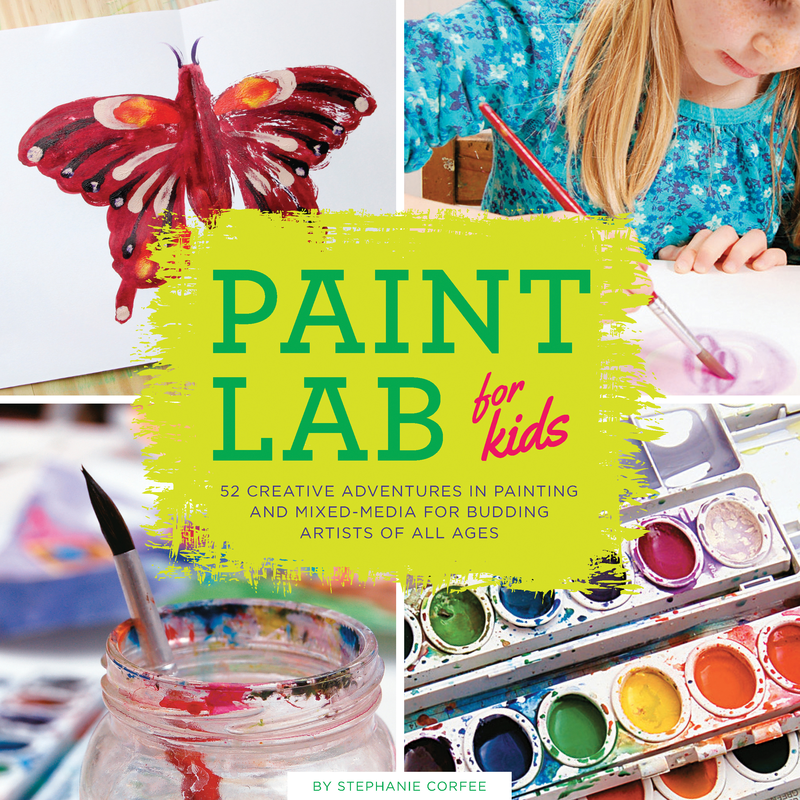 Paint Lab for Kids Stephanie Corfee 9781631590788 Murdoch books