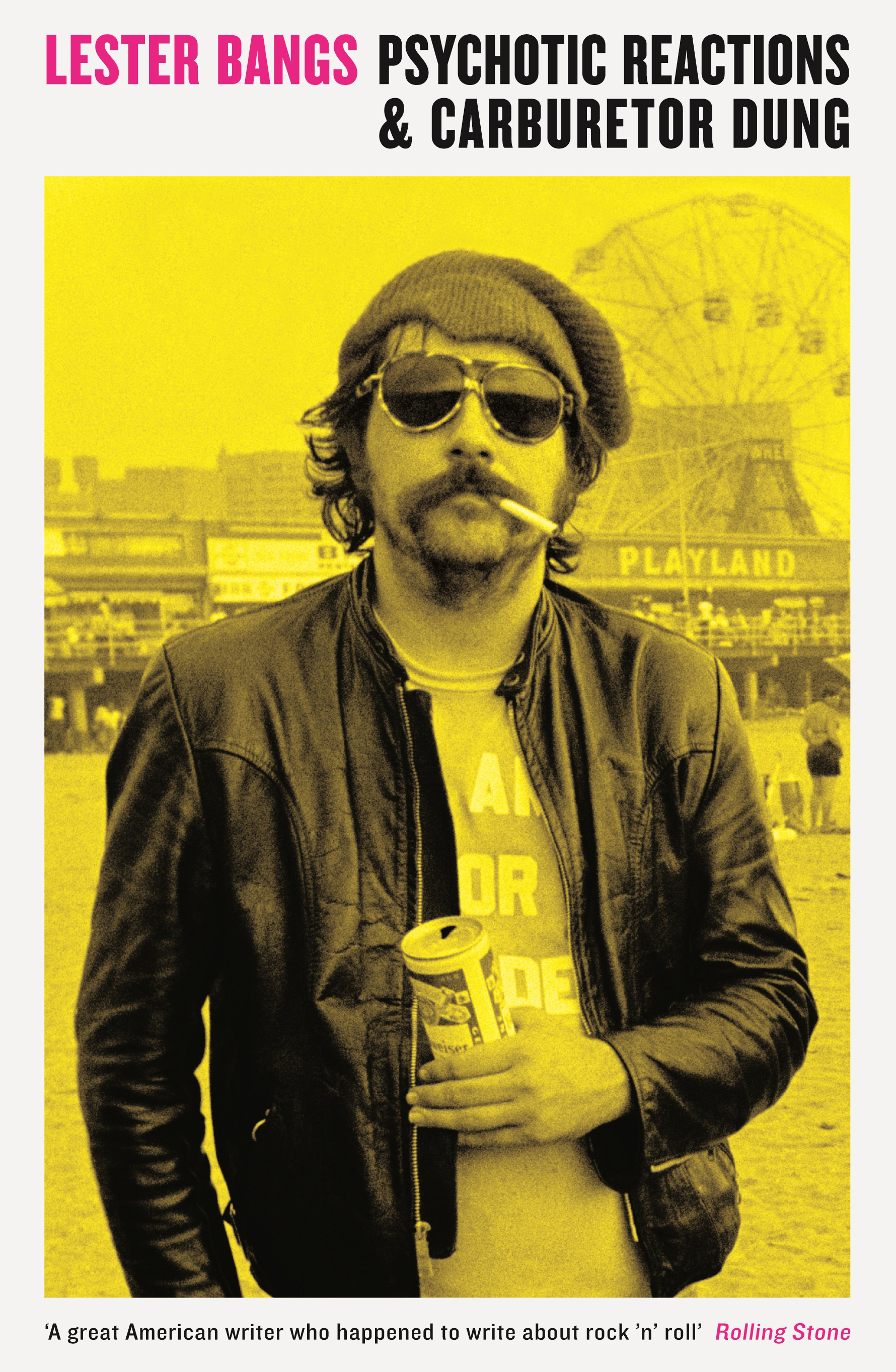 Psychotic Reactions and Carburetor Dung Lester Bangs, introduction by