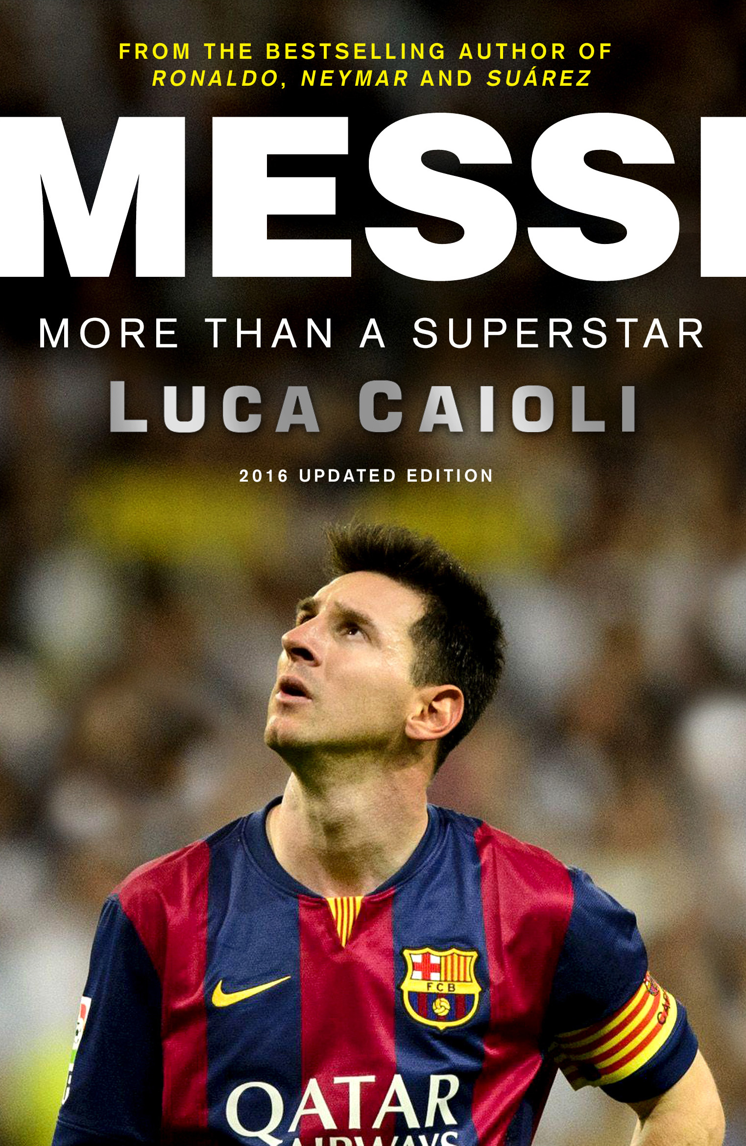 Lionel Messi Biography Luca Caioli | image gallery messi autobiography Lionel Messi Biography Luca Caioli | image gallery messi autobiography