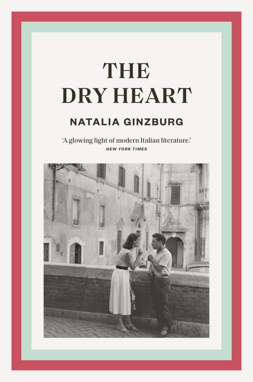 The Dry Heart Natalia Ginzburg 9781911547600 Murdoch Books